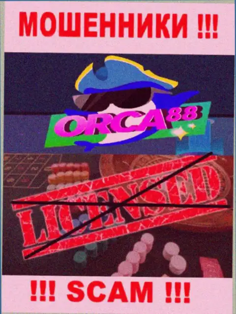 У ЖУЛИКОВ Orca88 отсутствует лицензия - будьте осторожны ! Лишают средств людей