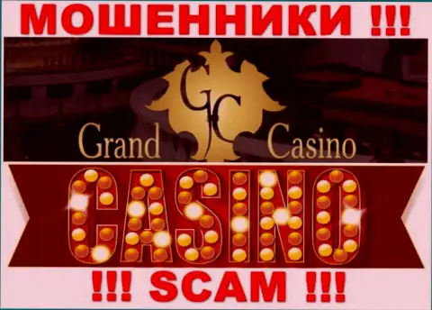 Grand Casino - это чистой воды интернет шулера, вид деятельности которых - Casino