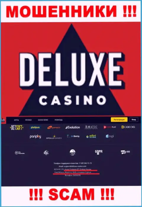 На информационном портале Deluxe Casino предоставлен оффшорный адрес компании - 67 Agias Fylaxeos, Drakos House, Flat/Office 4, Room K., 3025, Limassol, Cyprus, будьте осторожны - это воры
