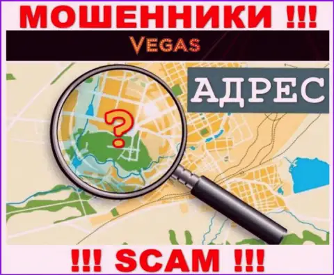 Будьте очень бдительны, Vegas Casino мошенники - не желают засвечивать инфу о адресе регистрации организации