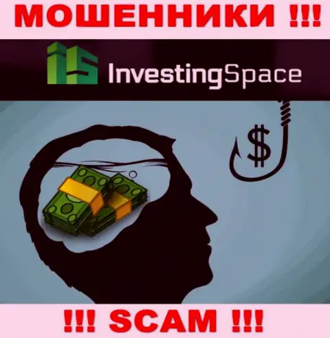 В конторе Investing Space Вас ожидает слив и первоначального депозита и дополнительных вложений - это МОШЕННИКИ !!!