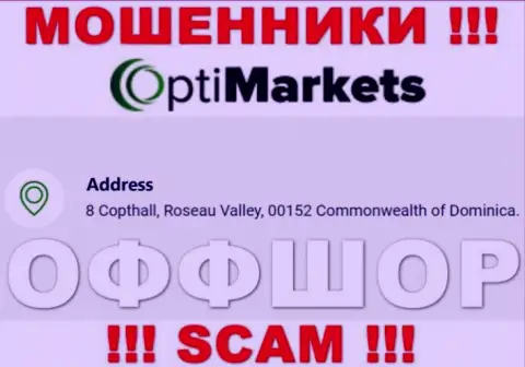 Не взаимодействуйте с компанией OptiMarket - можете остаться без финансовых средств, поскольку они находятся в оффшорной зоне: 8 Коптхолл, Розо Валлей, 00152 Содружество Доминики