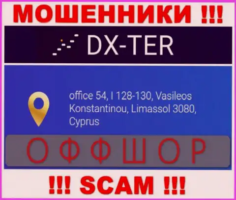 office 54, I 128-130, Vasileos Konstantinou, Limassol 3080, Cyprus - это адрес конторы DX Ter, находящийся в оффшорной зоне