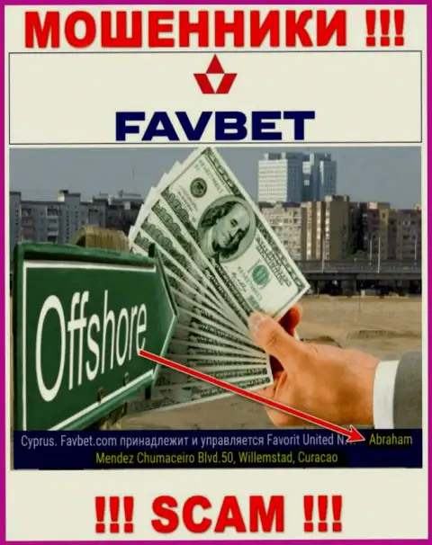 FavBet - это интернет мошенники !!! Засели в оффшорной зоне по адресу - Abraham Mendez Chumaceiro Blvd.50, Willemstad, Curacao и воруют вклады людей