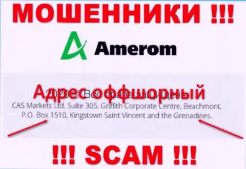 Amerom - это противозаконно действующая компания, которая спряталась в офшоре по адресу - Сьют 305, Гриффит Корпорейт Центр, Бичмонт, П.О. Бокс 1510, Кингстаун, Сент-Винсент и Гренадины