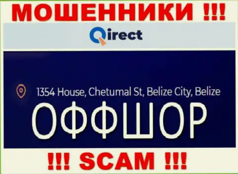 Организация Qirect указывает на информационном ресурсе, что находятся они в оффшоре, по адресу - 1354 House, Chetumal St, Belize City, Belize