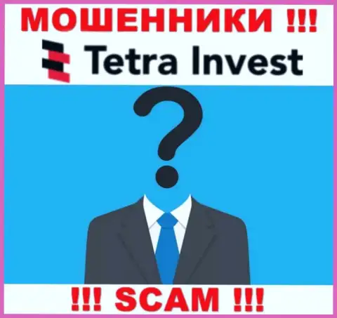 Не связывайтесь с мошенниками Tetra Invest - нет инфы об их прямых руководителях