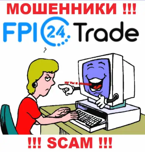 FPI24 Trade смогут дотянуться и до Вас со своими предложениями совместно работать, будьте осторожны