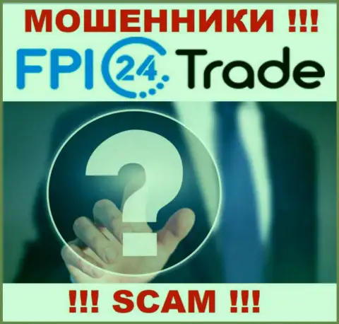 В глобальной сети нет ни одного упоминания об непосредственных руководителях мошенников FPI 24 Trade