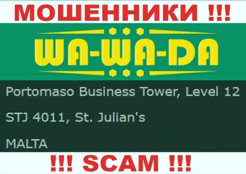 Офшорное местоположение Ва Ва Да - Portomaso Business Tower, Level 12 STJ 4011, St. Julian's, Malta, откуда указанные internet мошенники и проворачивают свои грязные делишки