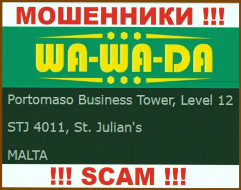 Офшорное местоположение Ва Ва Да - Portomaso Business Tower, Level 12 STJ 4011, St. Julian's, Malta, откуда указанные internet мошенники и проворачивают свои грязные делишки