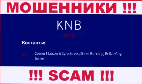БУДЬТЕ БДИТЕЛЬНЫ, KNB-Group Net засели в оффшорной зоне по адресу: Corner Hutson & Eyre Street, Blake Building, Belize City, Belize и оттуда вытягивают финансовые вложения