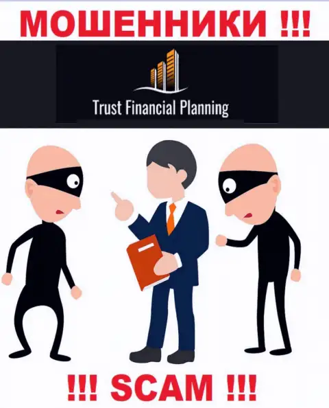 Намерены вернуть финансовые активы с организации Trust Financial Planning, не сумеете, даже когда заплатите и проценты